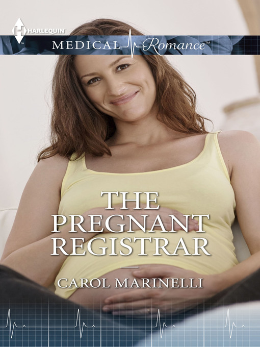 Title details for The Pregnant Registrar by Carol Marinelli - Available